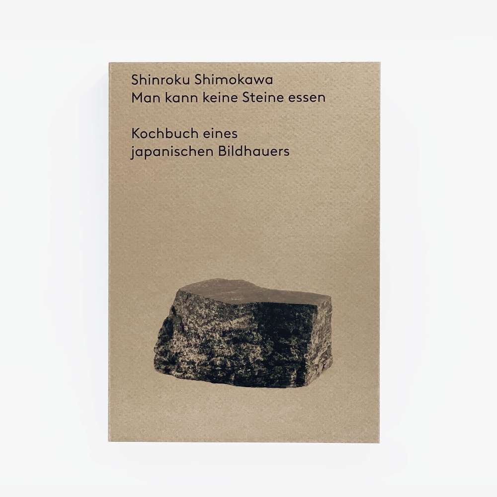 Man kann keine Steine essen. Kochbuch eines japanischen Bildhauers